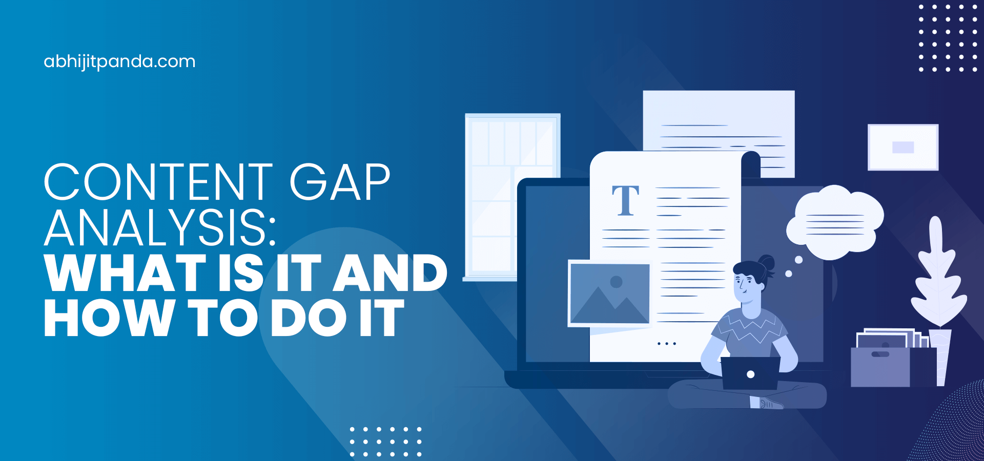 Content Gap Analysis: What is it and How to do it?