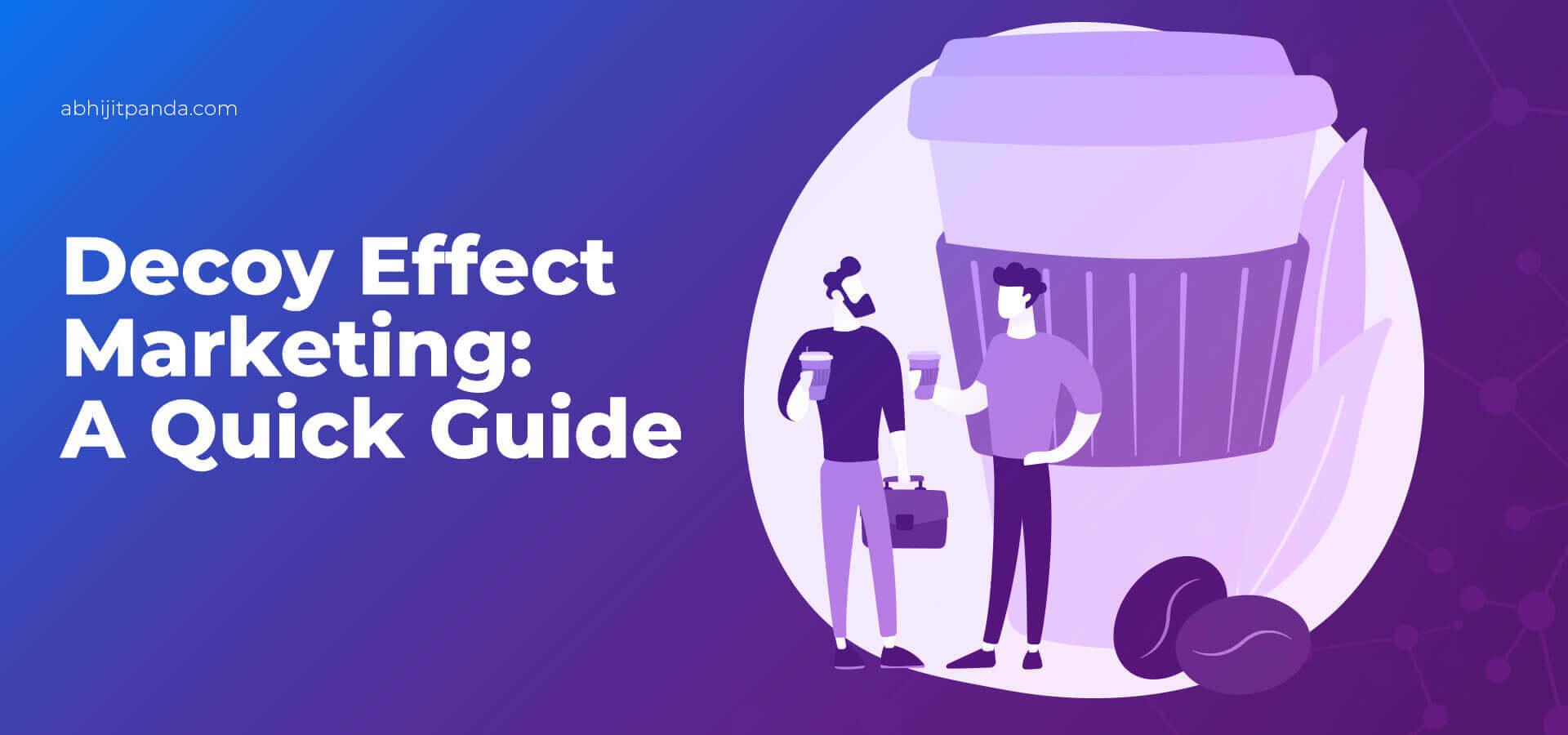 Decoy Effect Marketing - A Quick Guide